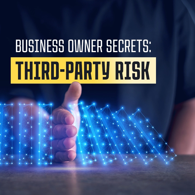 Business Owner Secrets: Third-Party Risk